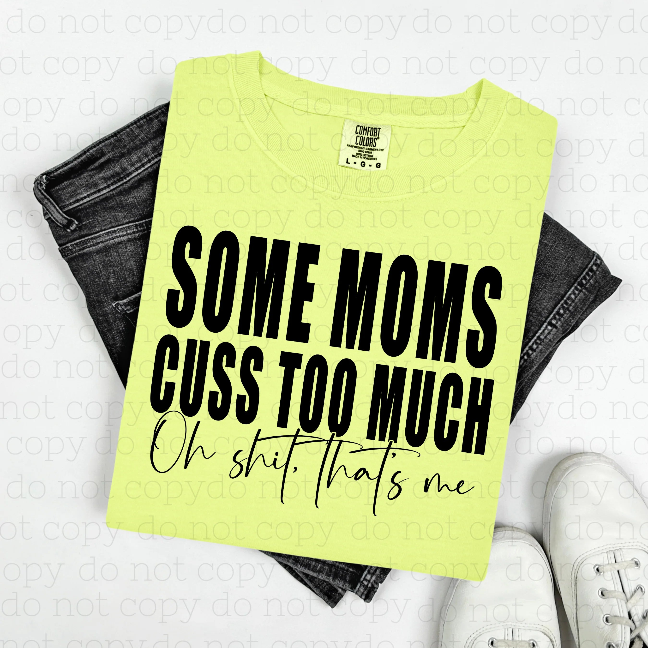 "Some Moms Cuss Too Much" tee