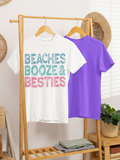 "beaches, booze, and besties" tee