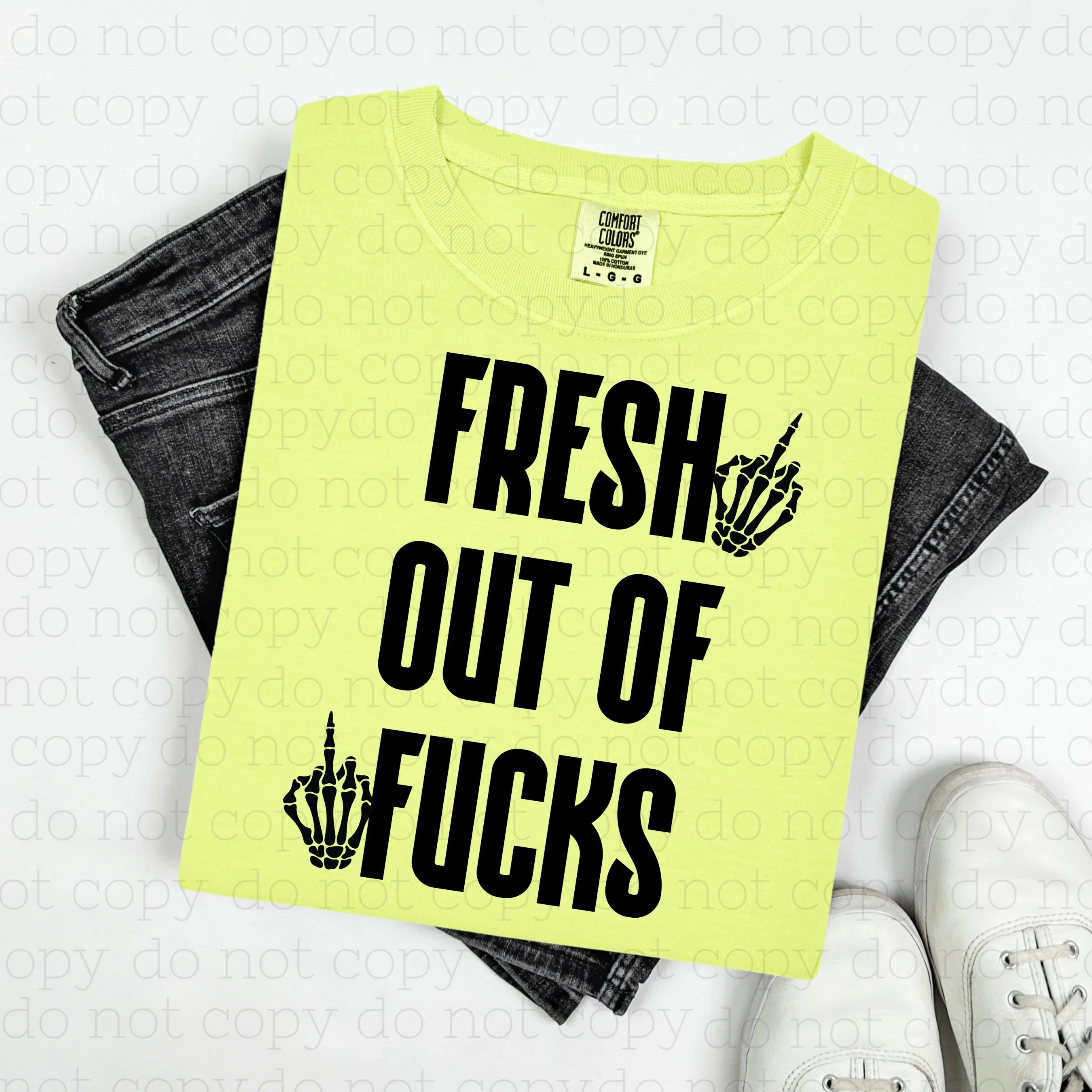 "Fresh out of F*&*&" tee