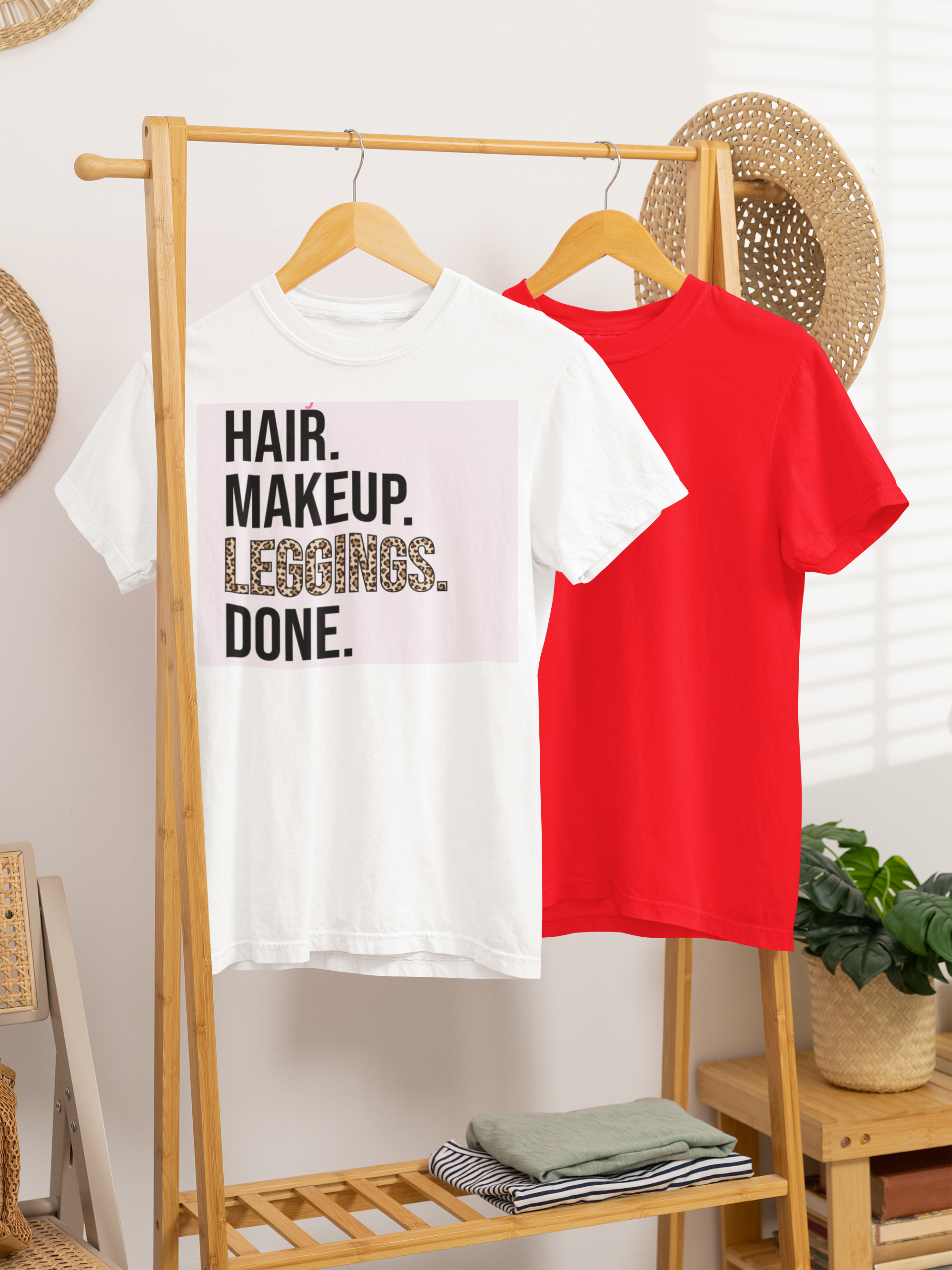 Hair, Makeup, Leggings, Done tee!! (Black font)