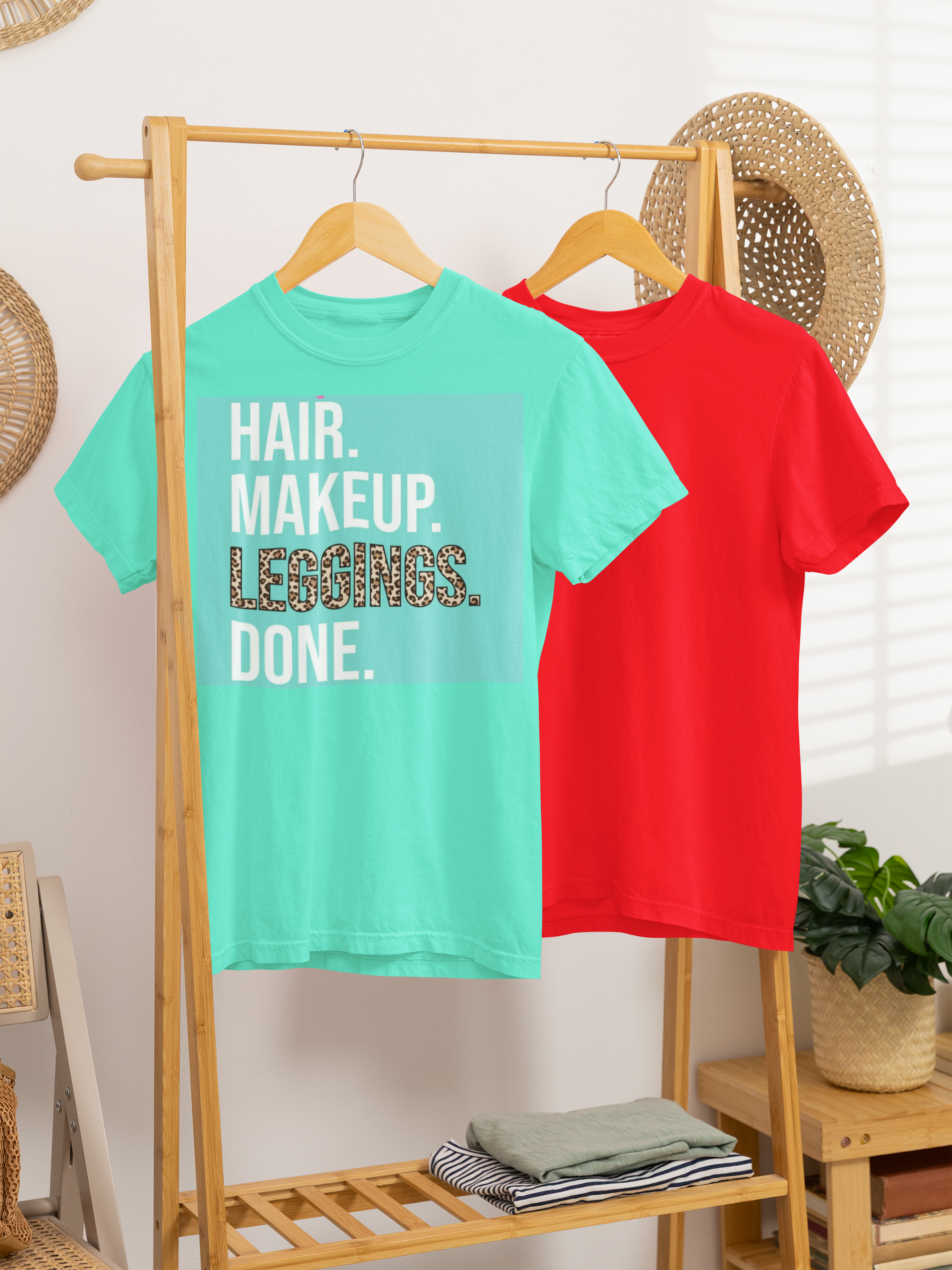Hair, Makeup, Leggings, Done tee!! (white font)
