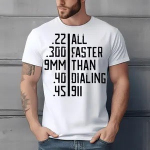 "All Faster Than Dialing 911" tee